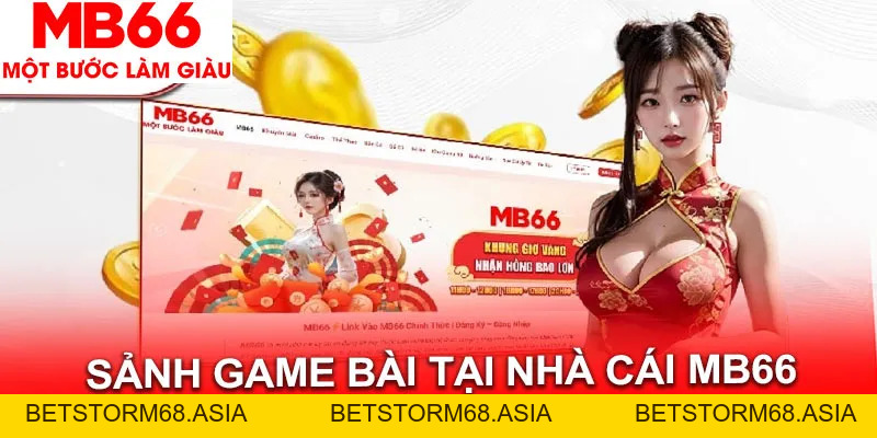 Game Bài MB66 - Trải Nghiệm Sảnh Game Đổi Thưởng Hấp Dẫn