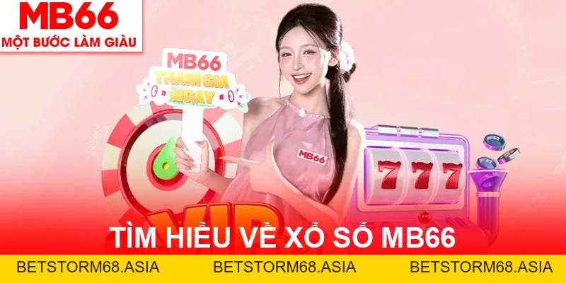 Xổ Số MB66 - Cơ Hội Trúng Jackpot Khủng, Thay Đổi Cuộc Đời