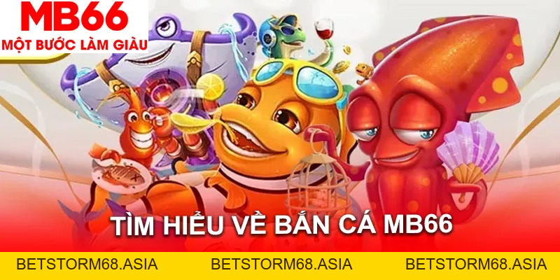 Bắn Cá MB66 - Thiên Đường Sắn Cá Đổi Thưởng Đỉnh Cao 2026