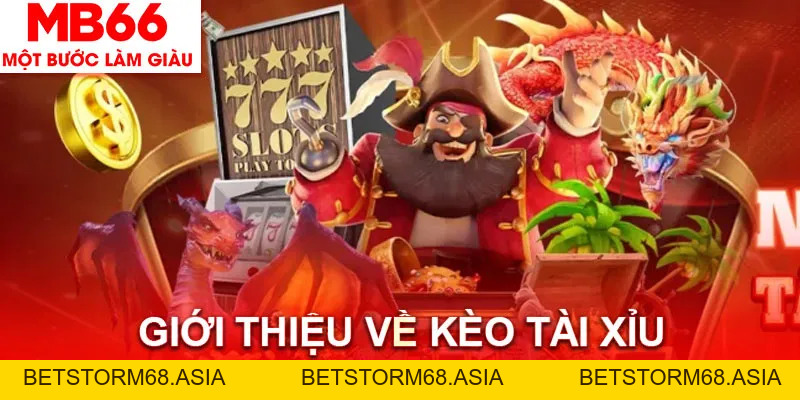 Kèo Tài Xỉu MB66 - Cách Đọc Và Các Hình Thức Cược Phổ Biến